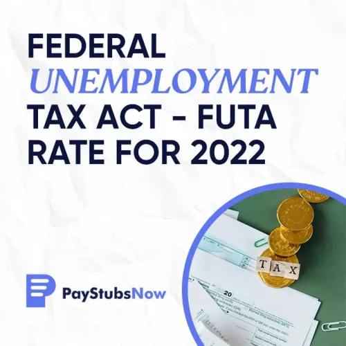 Federal Unemployment Tax Act - FUTA Rate For 2022