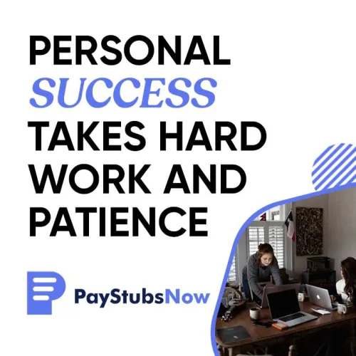 Personal Success Takes hard work and patience