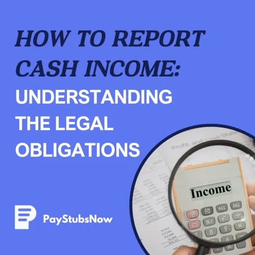 How To Report Cash Income: Understanding Legal Obligations