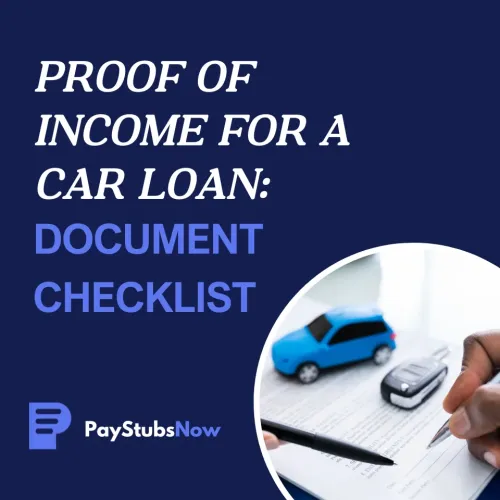 Showing Proof of Income for a Car Loan: Document Checklist