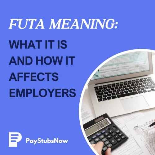 FUTA Meaning: What It Is and How It Affects Employers