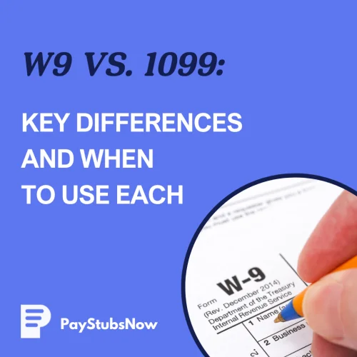 W9 vs. 1099: Key Differences and When To Use Each