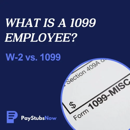 What Is a 1099 Employee? W-2 vs. 1099 Taxes and Forms